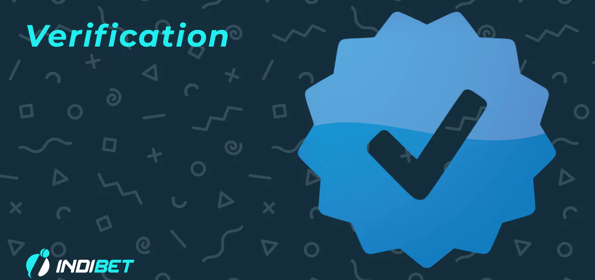 All hidden details about the verification process on the Indibet.