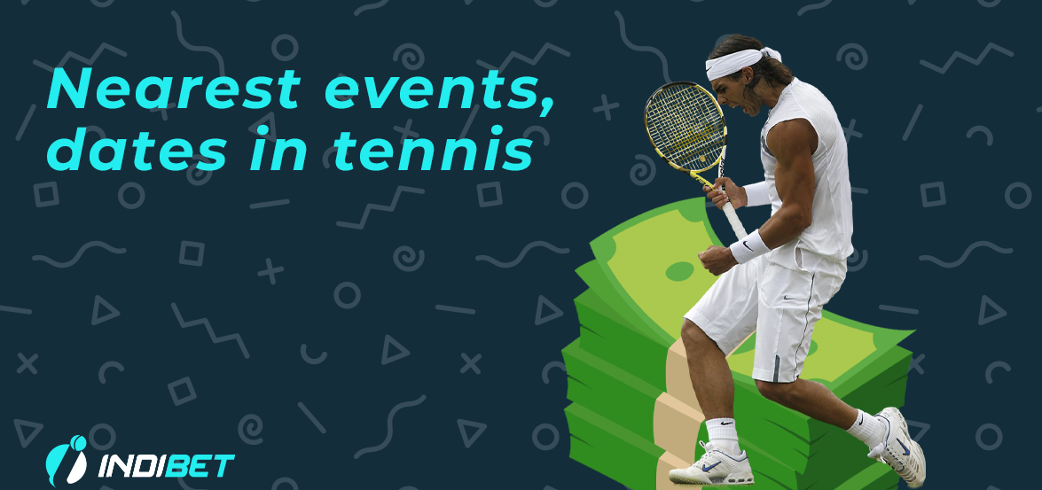 The nearest tennis events in current year.