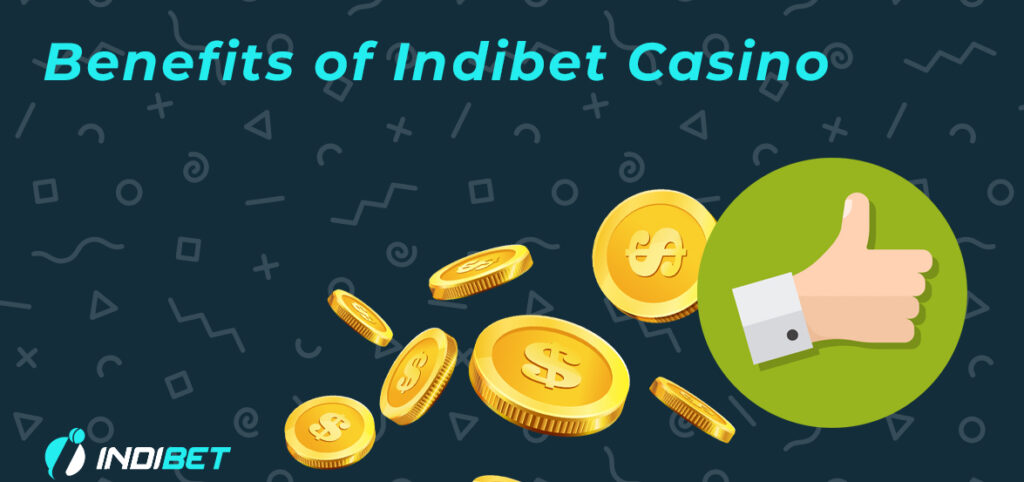 Players choose Indibet due to the undeniable advantages of the site