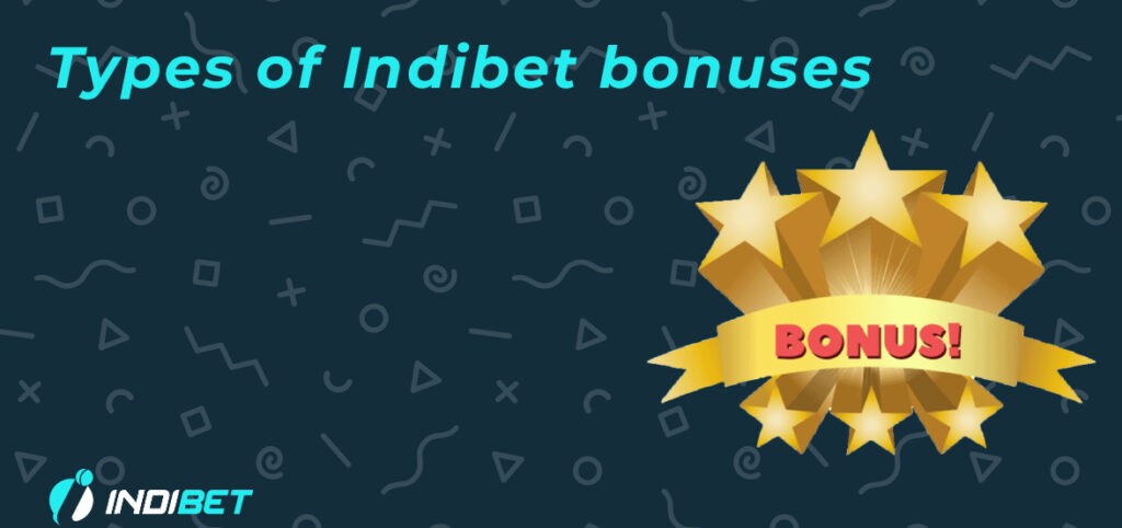 In order to increase your entire fortune, Indibet offers the best bonuses for its new and already experienced customers