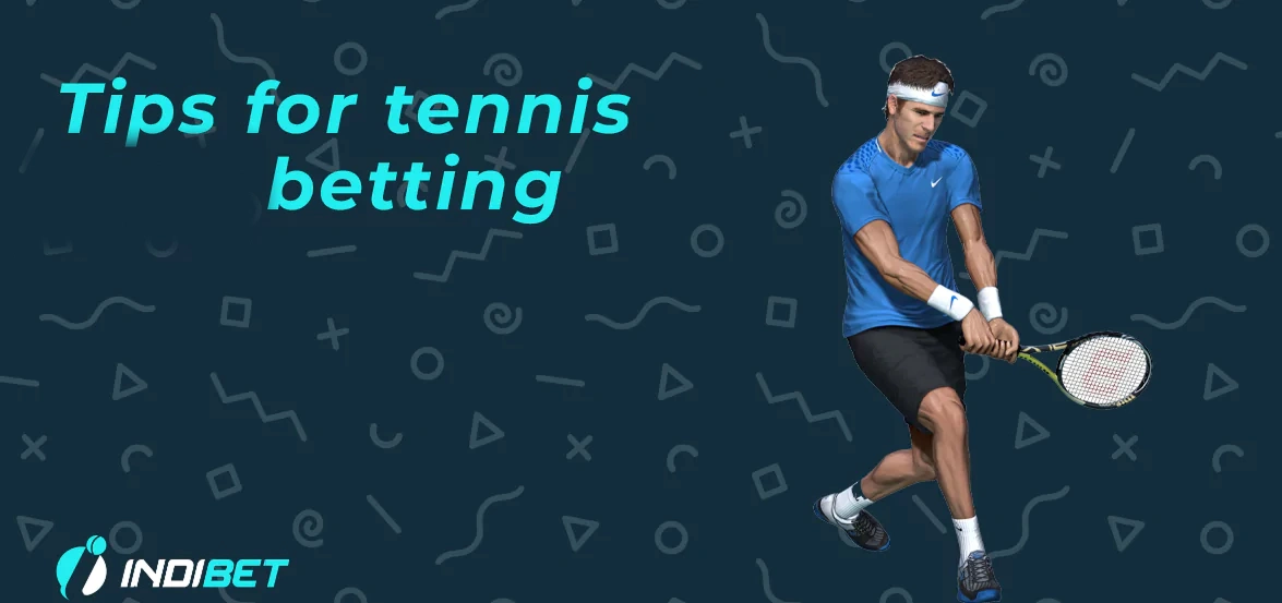 All useful pieces of advice related to tennis betting.